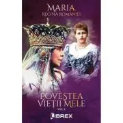 Povestea vietii mele Vol. 2 de Regina Maria