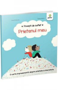 Povesti de suflet: Prietenul meu