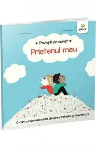 Povesti de suflet: Prietenul meu de Astrid Desbordes