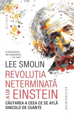 Revoluția neterminată a lui Einstein de Lee Smolin