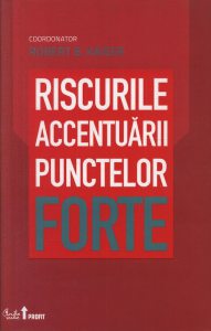Riscurile accentuarii punctelor forte