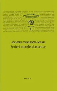 Scrieri morale si ascetice de Sfantul Vasile cel Mare