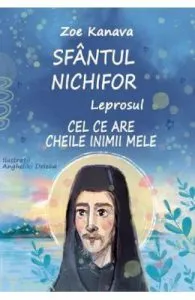 Sfantul Nichifor Leprosul, cel ce are cheile inimii mele de Zoe Kanava