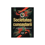 Societatea cunoasterii, o perspectiva romaneasca