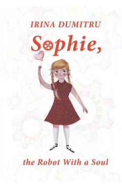 Sophie, the Robot with a Soul