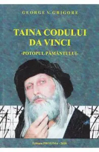 Taina Codului Da Vinci. Potopul Pamantului de George V. Grigore