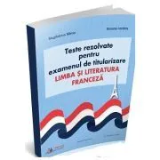 Teste rezolvate pentru examenul de titularizare. Limba si literatura franceza de Magdalena Miron