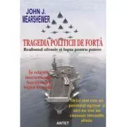 Tragedia politicii de forta de John J. Mearsheimer