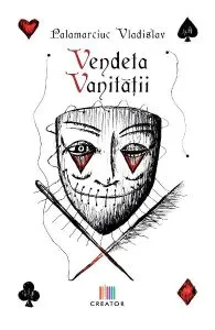 Vendeta vanitatii de Vladislav Palamarciuc