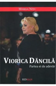 Viorica Dancila, partea ei de adevar de Marga Nitu