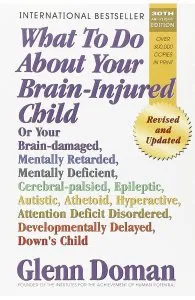 What to Do About Your Brain-Injured Child de Glenn Doman