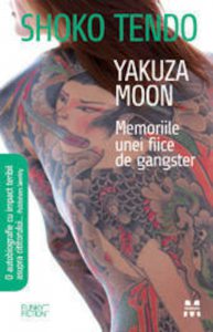 Yakuza moon. Memoriile unei fiice de gangster