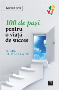 100 de pasi pentru o viata de succes de Nigel Cumberland