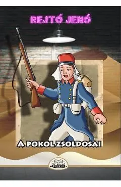 A pokol zsoldosai de Rejto Jeno