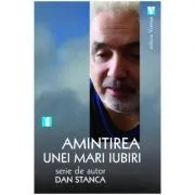 Amintirea unie mari iubiri de Dan Stanca