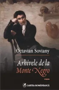 Arhivele de la Monte Negro de Octavian Soviany