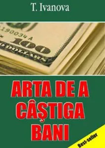 Arta de a castiga bani de T. Ivanova