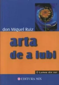 Arta de a iubi de Don Miguel Ruiz