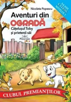 Aventuri din ograda. Catelusul Toby si prietenii sai de Nicoleta Popescu
