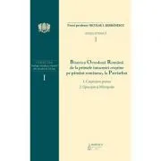 B. O. R. de la primele intocmiri crestine pe pamant romanesc, la Patriarhat, volumul 1. 1. Crestinism primar; 2. Episcopie si Mitropolie de Niculae I. Serbanescu
