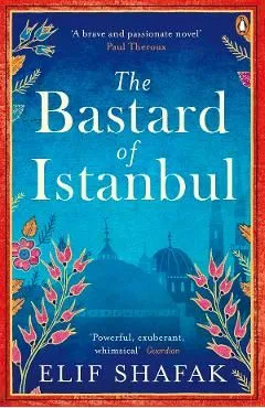 Bastard of Istanbul de Elif Shafak
