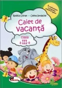 Caiet de vacanta - Clasa a III-a de Rodica Chiran
