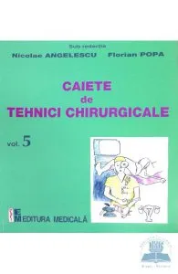 Caiete de tehnici chirurgicale vol. 5 de Nicolae Angelescu