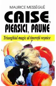 Caise, piersici, prune de Maurice Messegue