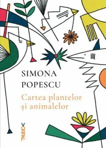 Cartea plantelor și animalelor de Simona Popescu