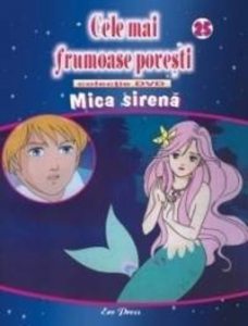 Cele mai frumoase povesti - DVD nr. 25 - Mica Sirena