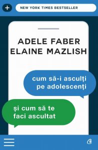 Cum sa-I asculti pe adolescenti si cum sa te faci ascultat