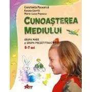 Cunoasterea Mediului. Grupa mare si grupa pregatitoare 5-7 ani de Constanta Pacearca