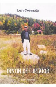 Destin de luptator de Ioan Cosmuta