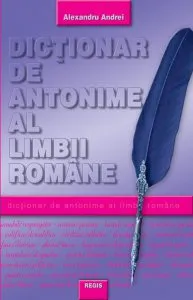 Dictionar de antonime al limbii romane de Alexandru Andrei
