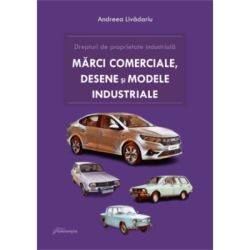 Drepturi de proprietate industriala. Marci, desene si modele industriale