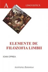 Elemente de filozofia limbii de Ioan Oprea