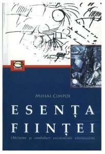 Esenta fiintei. (Mi)teme si simboluri existentiale eminesciene
