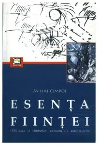 Esenta fiintei. (Mi)teme si simboluri existentiale eminesciene de Mihai Cimpoi