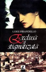 Exclusa si stigmatizata si alte povestiri de Luigi Pirandello