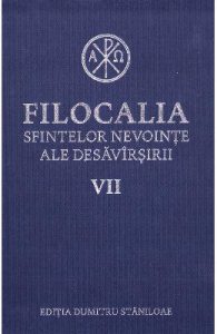 Filocalia 7 Sfintelor nevointe ale desavarsirii ed.2017