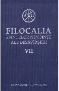 Filocalia 7 Sfintelor nevointe ale desavarsirii ed.2017