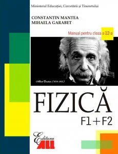 Fizica F1+F2. Manual clasa a XII-a de Constantin Mantea