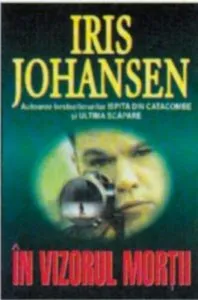 In vizorul mortii de Iris Johansen