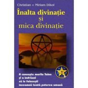 Inalta si mica divinatie – Christian & Miriam Dikol