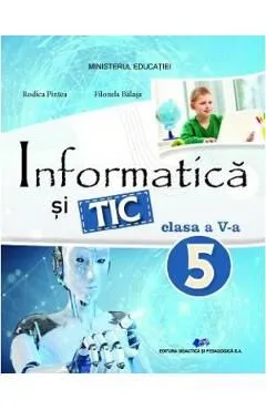 Informatica si TIC - Clasa 5 - Manual de Filonela Balasa