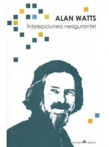 Intelepciunea nesigurantei de Alan Watts