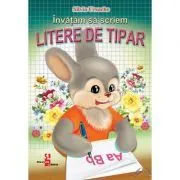 Invatam sa scriem Litere de Tipar de Silvia Ursache