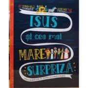 Isus si cea mai mare surpriza. Seria Povesti care spun adevarul