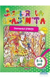 Junior la gradinita 5-6 ani Domeniul stiinte