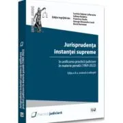 Jurisprudenta instantei supreme in unificarea practicii judiciare in materie penala (1969-2022), editia a III-a de Lavinia Lefterache